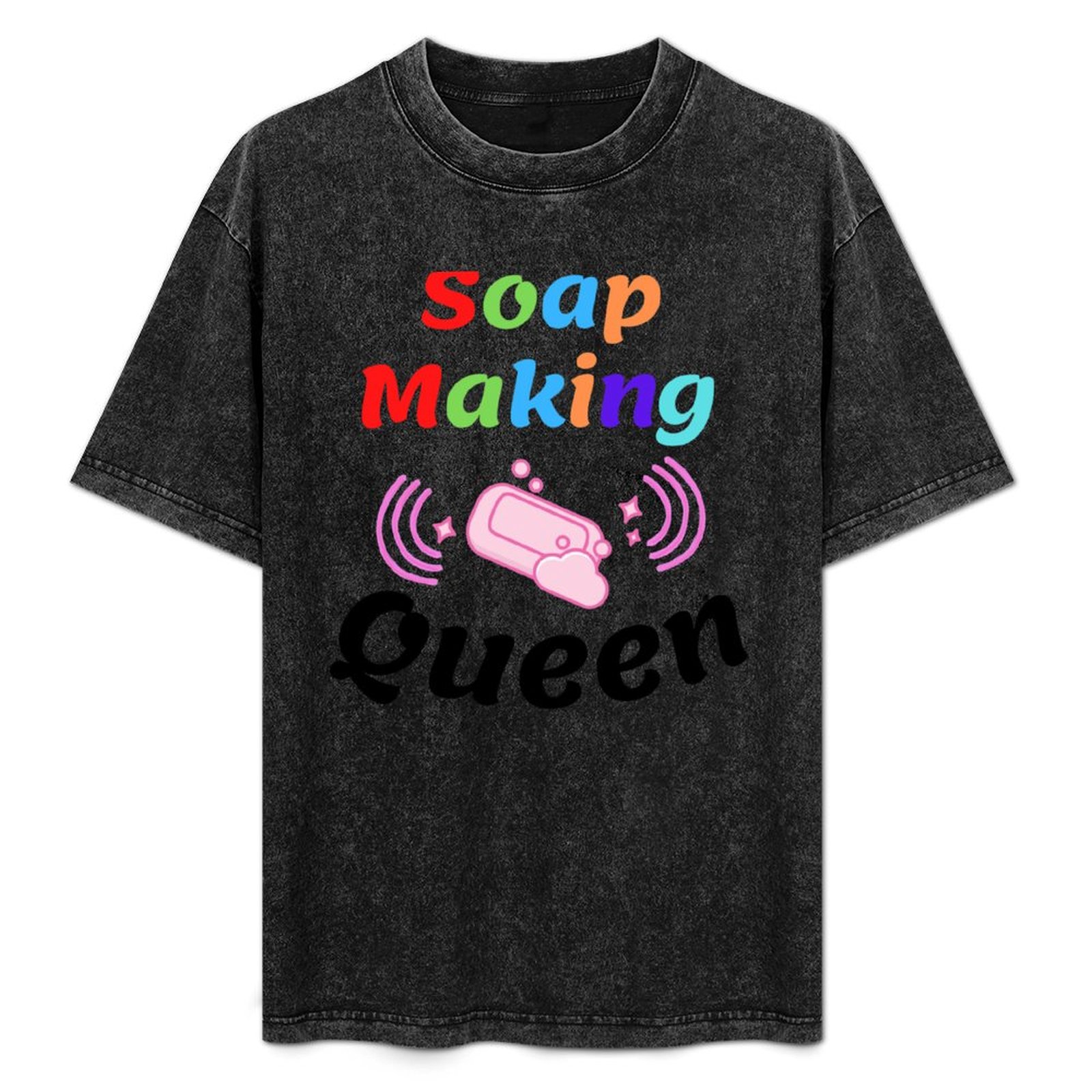 Soap Making Queen - Soap Making Queen funny T-Shirt Work